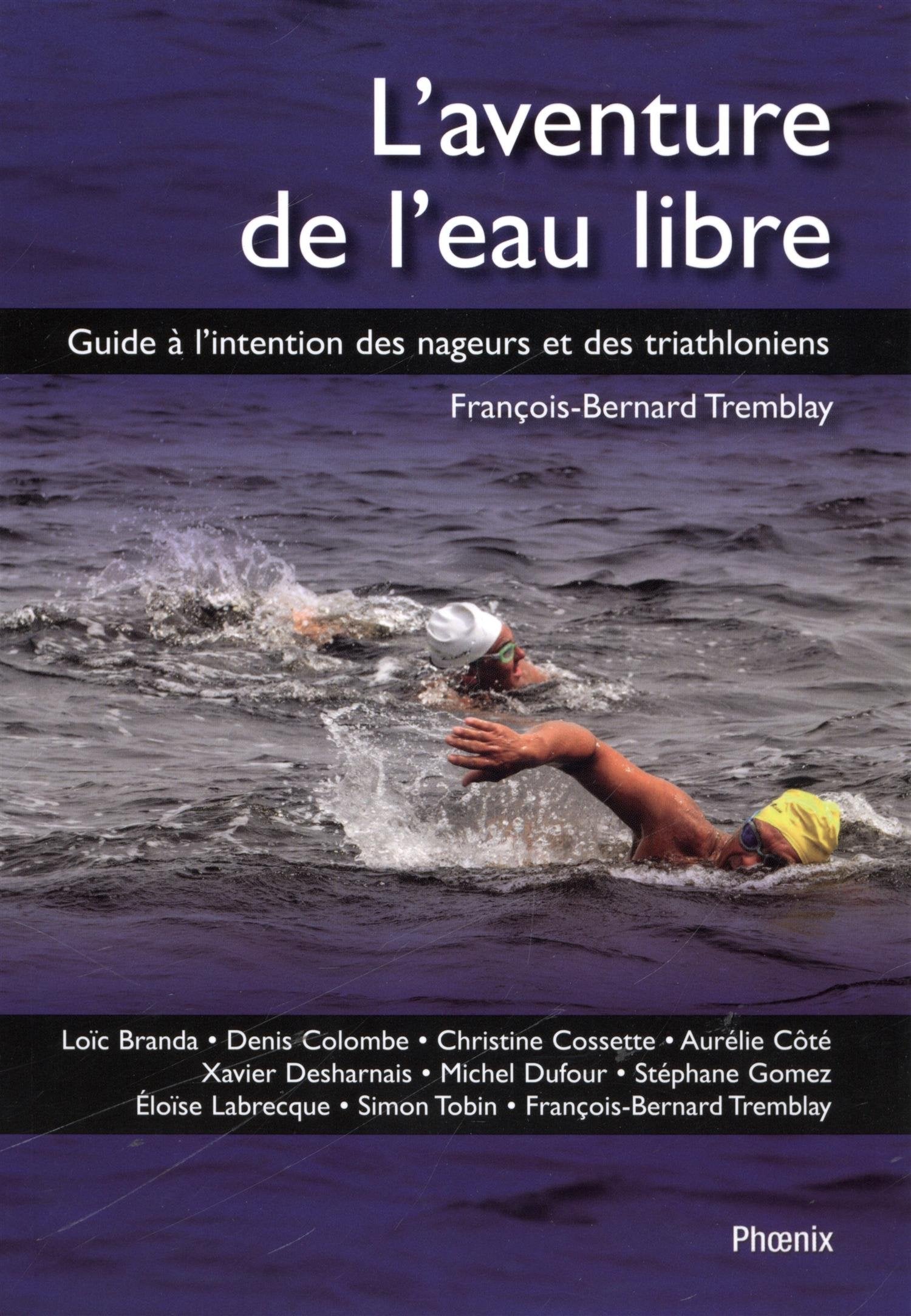 L'aventure de l'eau libre: Guide à l'intention des nageurs et des triathloniens Leisure & Fun