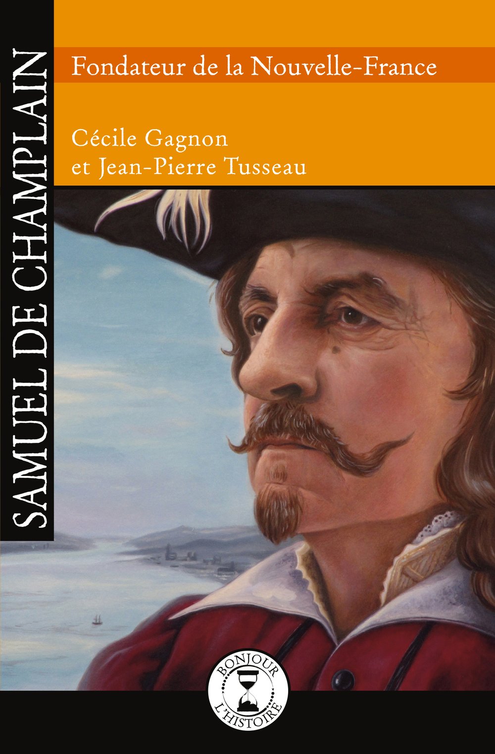 Samuel de Champlain: Fondateur de la Nouvelle-France book