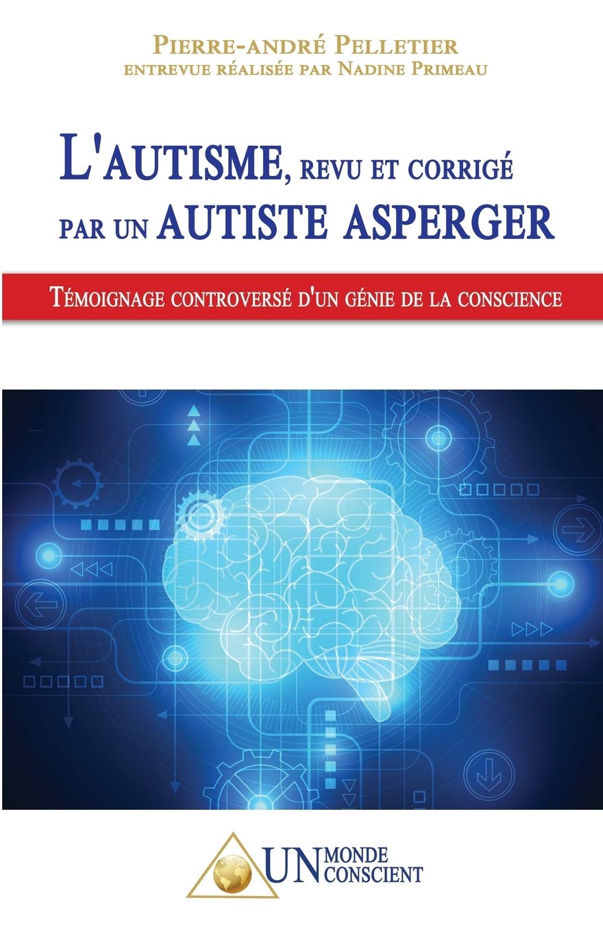 L'autisme, revu et corrigé par un autiste Asperger: Témoignage controversé d’un génie de la conscience Medicine
