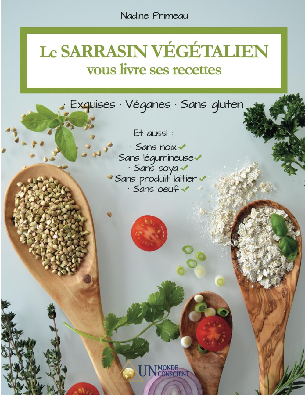 Le sarrasin végétalien vous livre ses recettes: Exquises, véganes et sans gluten Medicine
