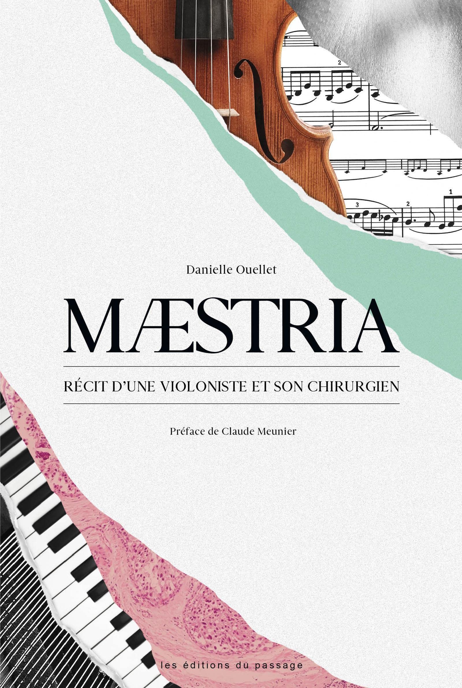 Maestria: Récit d'une violoniste et de son chirurgien. Préface de Claude Meunier book