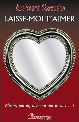 Laisse-moi t'aimer - Miroir, miroir, dis-moi qui je suis... ! Books