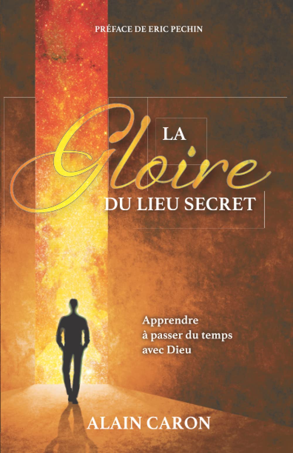 La gloire du lieu secret: Apprendre à passer du temps avec Dieu Religion & Esotericism