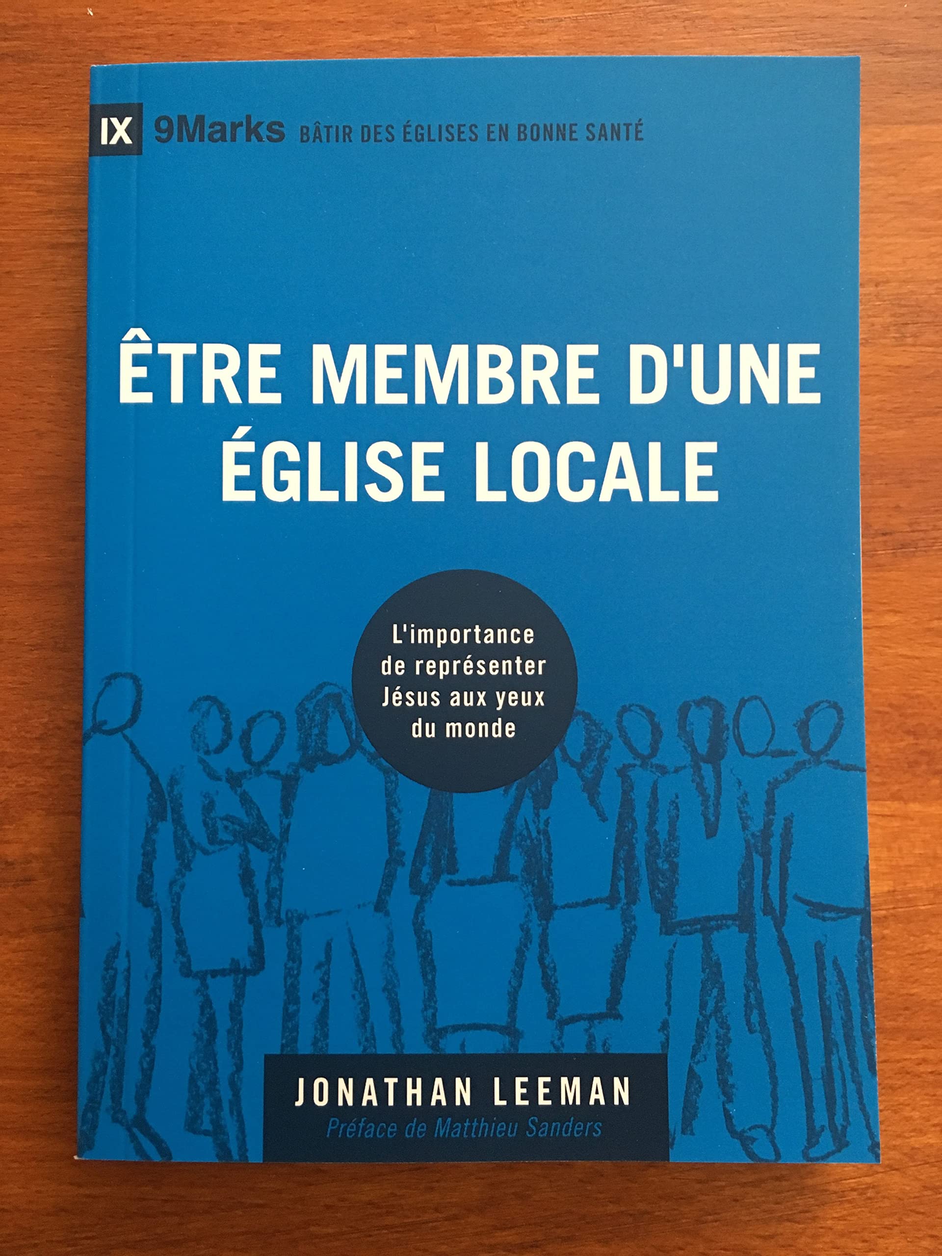 Être membre d’une Église locale (Church Membership: How the World Knows...): L’importance de représenter Jésus aux yeux du monde Religion & Esotericism