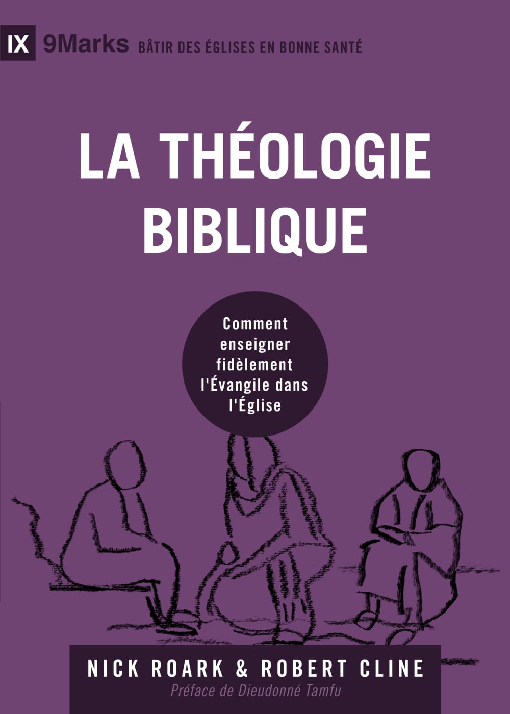 La théologie biblique (9Marks): Comment enseigner fidèlement l'Évangile dans l'Église Religion & Esotericism