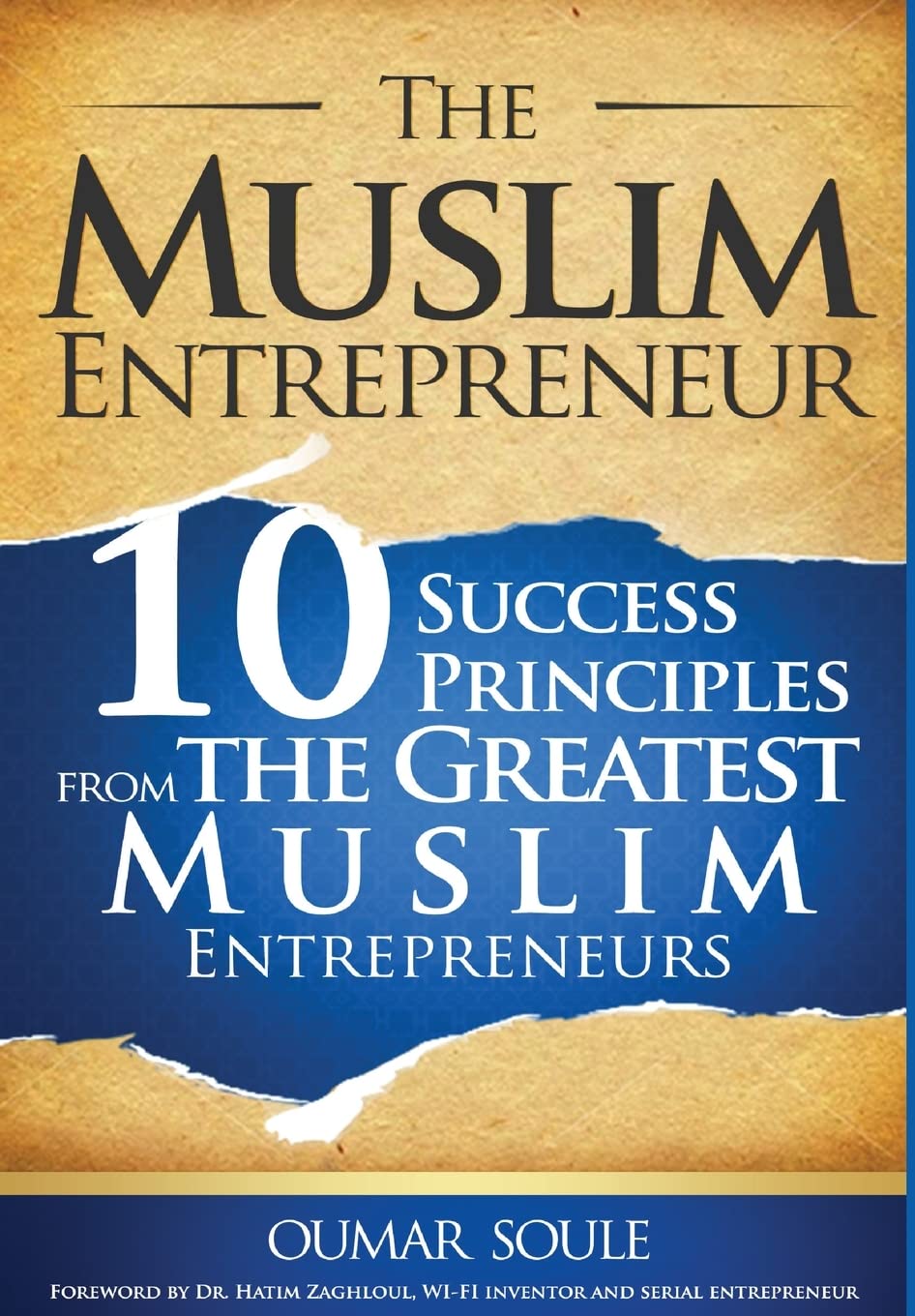 The Muslim Entrepreneur: 10 Success Principles from the Greatest Muslim Entrepreneurs Politics & Society