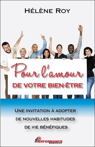 Pour l'amour de votre bien-être: Une invitation à adopter de nouvelles habitudes de vie bénéfiques Books
