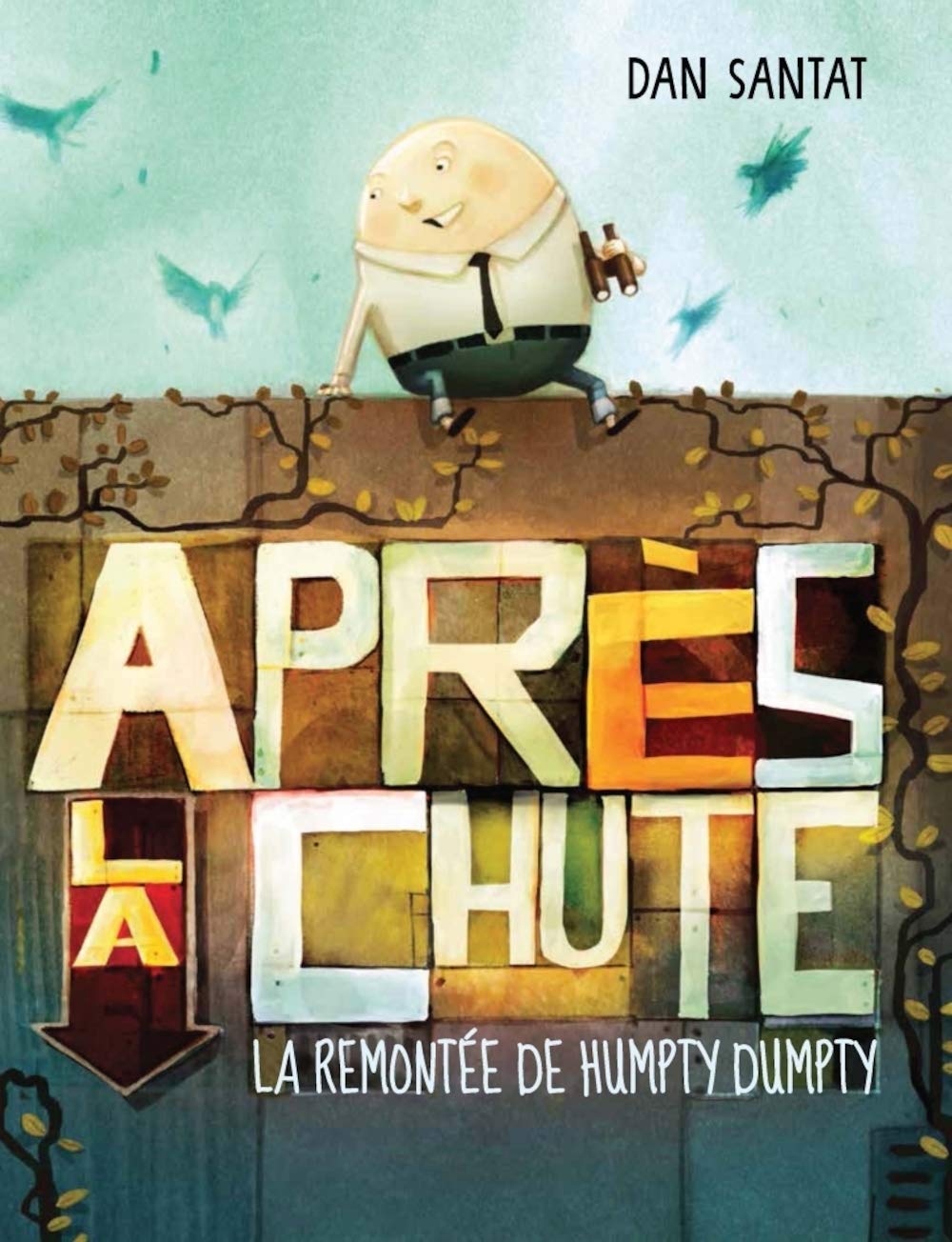 Après la chute : la remontée de Humpty Dumpty Novels & Short Stories