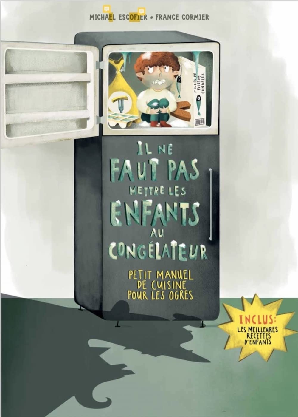 Il ne faut pas mettre les enfants au congélateur - petit man: Petit manuel de cuisine pour les ogres Novels & Short Stories