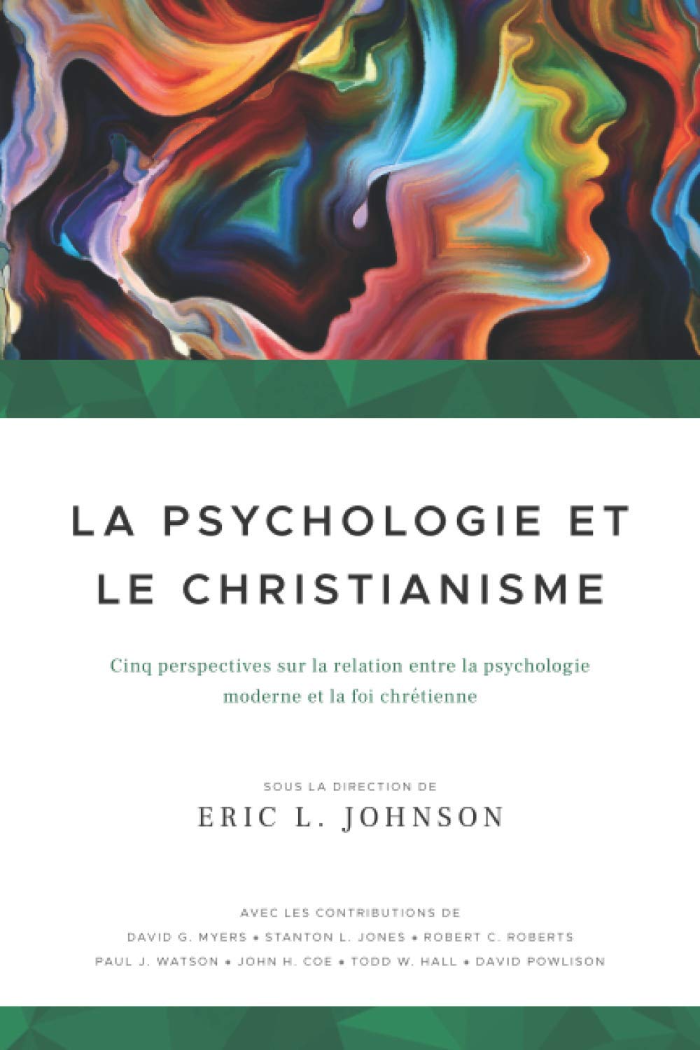 La psychologie et le christianisme: Cinq perspectives sur la relation entre la psychologie moderne et la foi chrétienne Religion & Esotericism