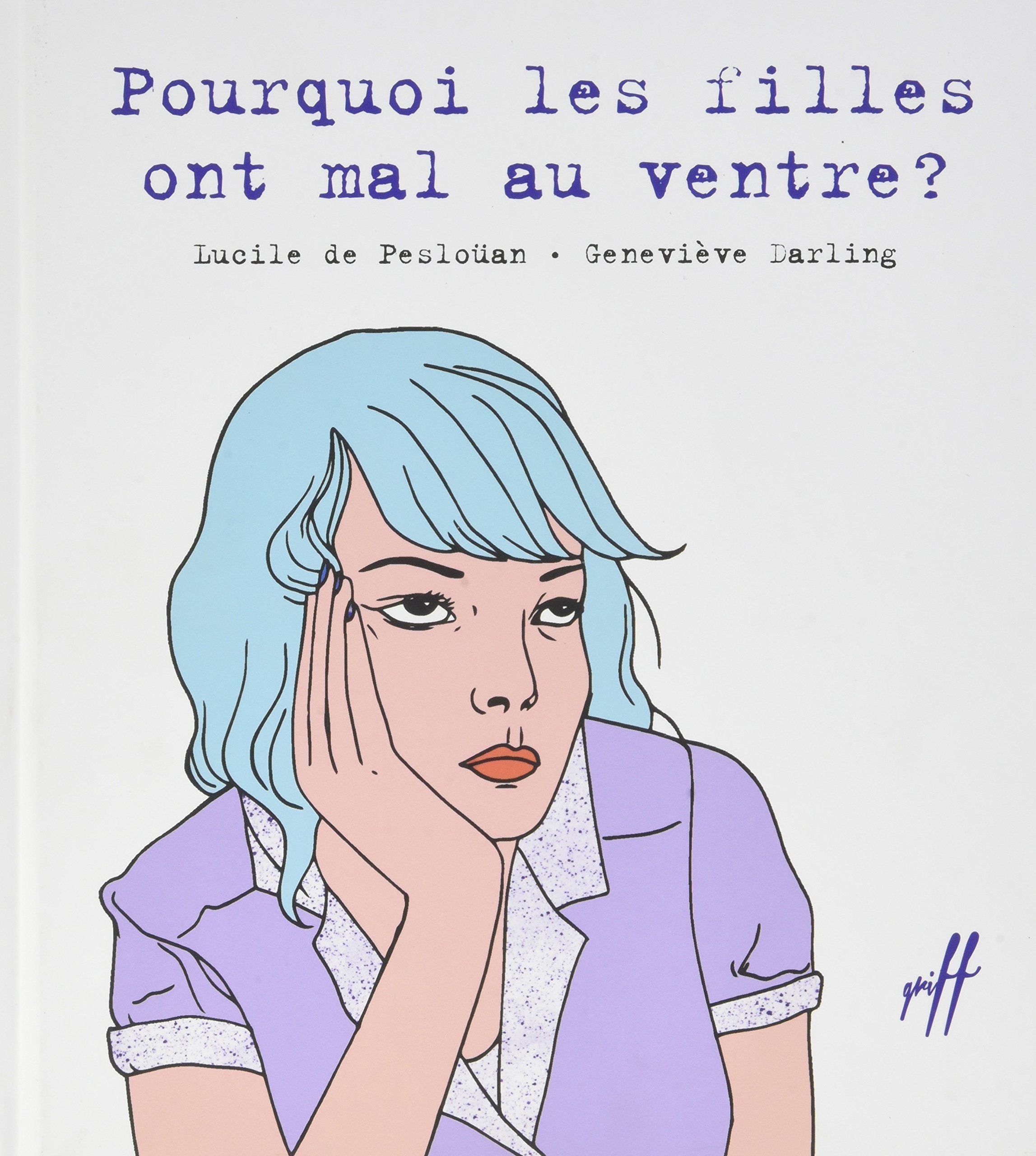 Pourquoi les filles ont mal au ventre ? Books