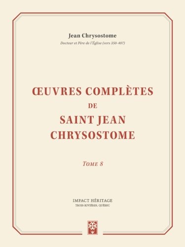 Œuvres complètes de saint Jean Chrysostome, tome 8 book