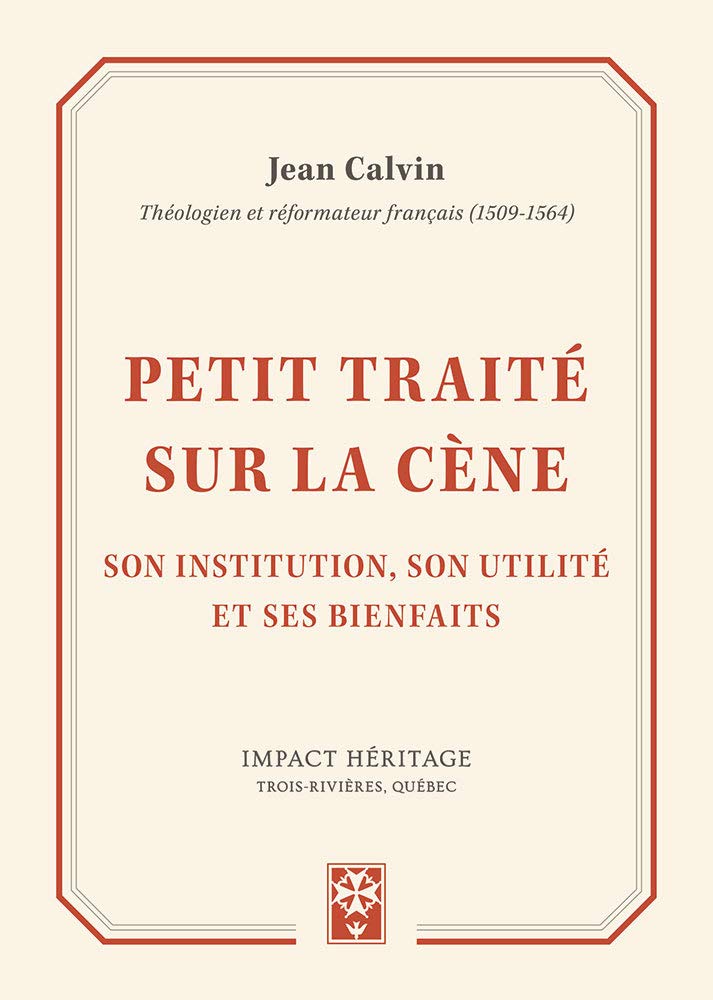 Petit traité sur la cène: Son institution, son utilité et ses bienfaits book