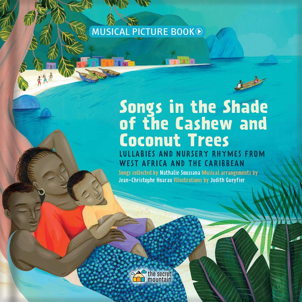 Songs in the Shade of the Cashew and Coconut Trees: Lullabies and Nursery Rhymes from West Africa and the Caribbean Non-fiction