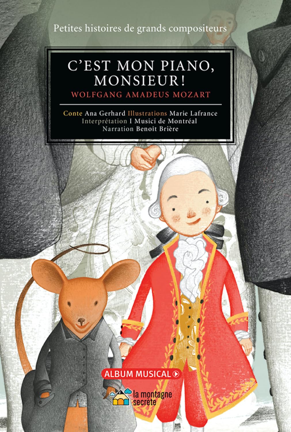 C'est mon piano, Monsieur! : Wolfgang Amadeux Mozart (Français) book