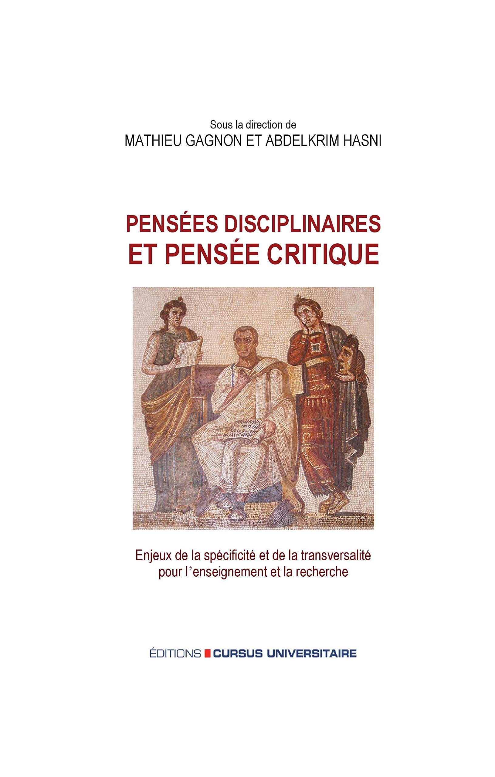 Pensées disciplinaires et pensée critique: Enjeux de la spécificité et de la transversalité pour l'enseignement et la recherche book