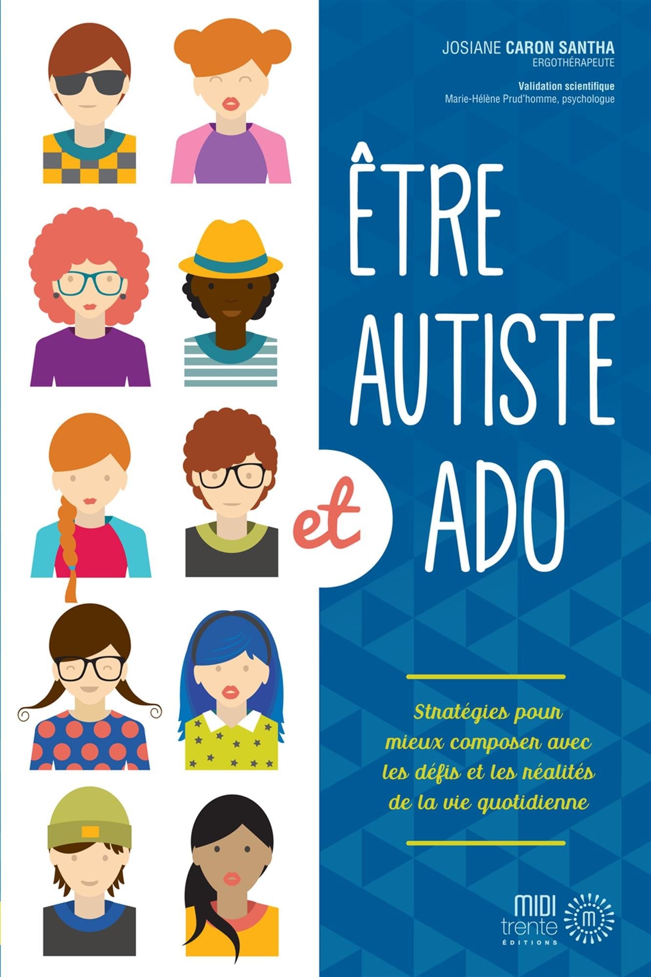 ETRE AUTISTE ET ADO: Stratégies pour mieux composer avec les défis et les réalités de la vie quotidienne Books