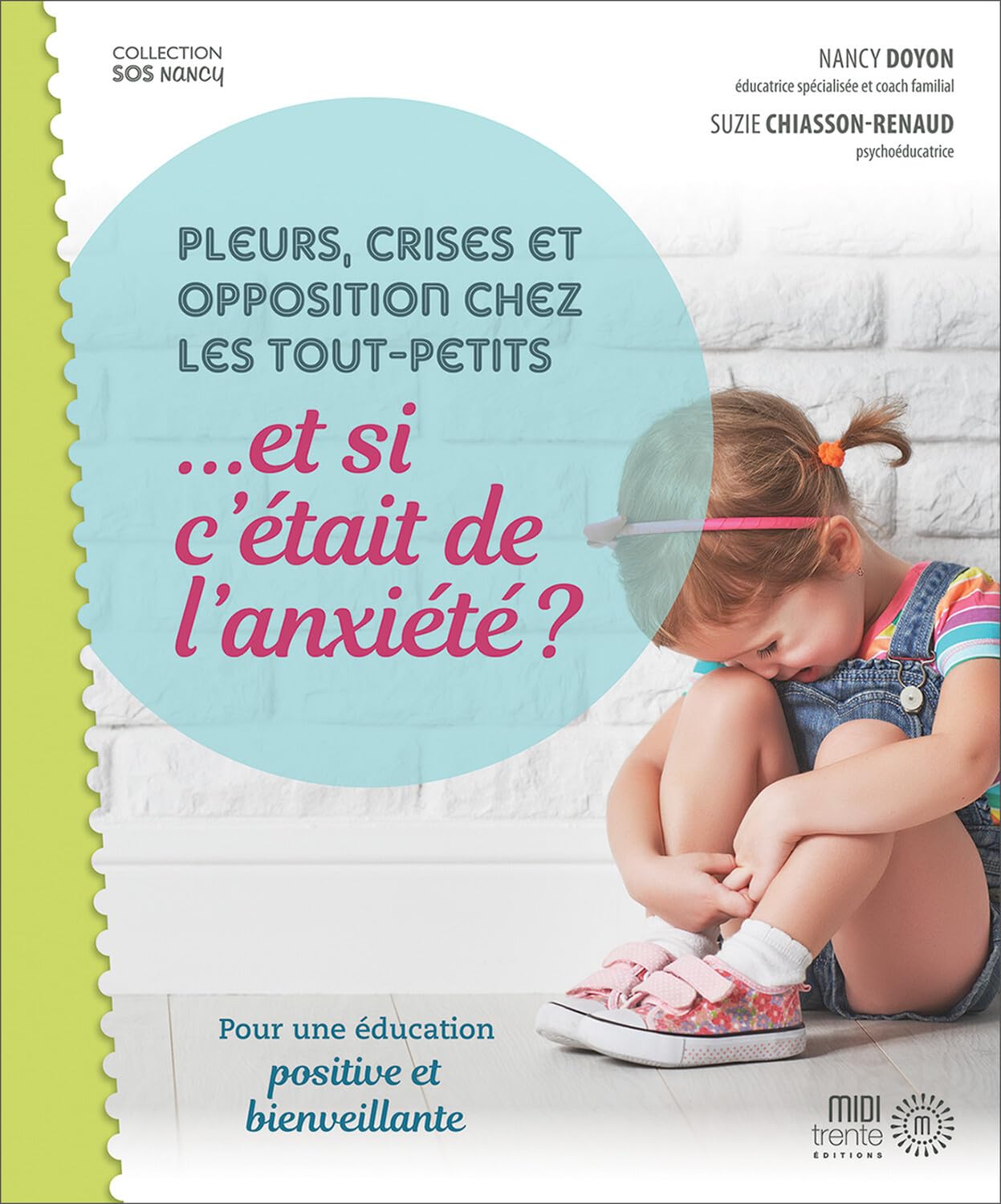Pleurs, crises et opposition chez les tout-petits... et si c'était de l'anxiété ? Pour une éducation positive et bienveillante book