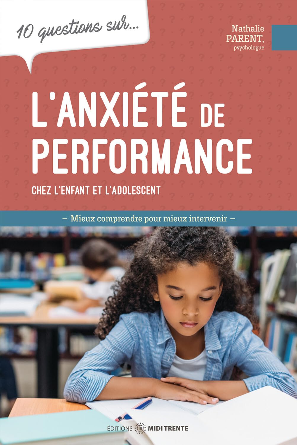 L'anxiété de performance chez l'enfant et l'adolescent - 10 questions sur... Psychology