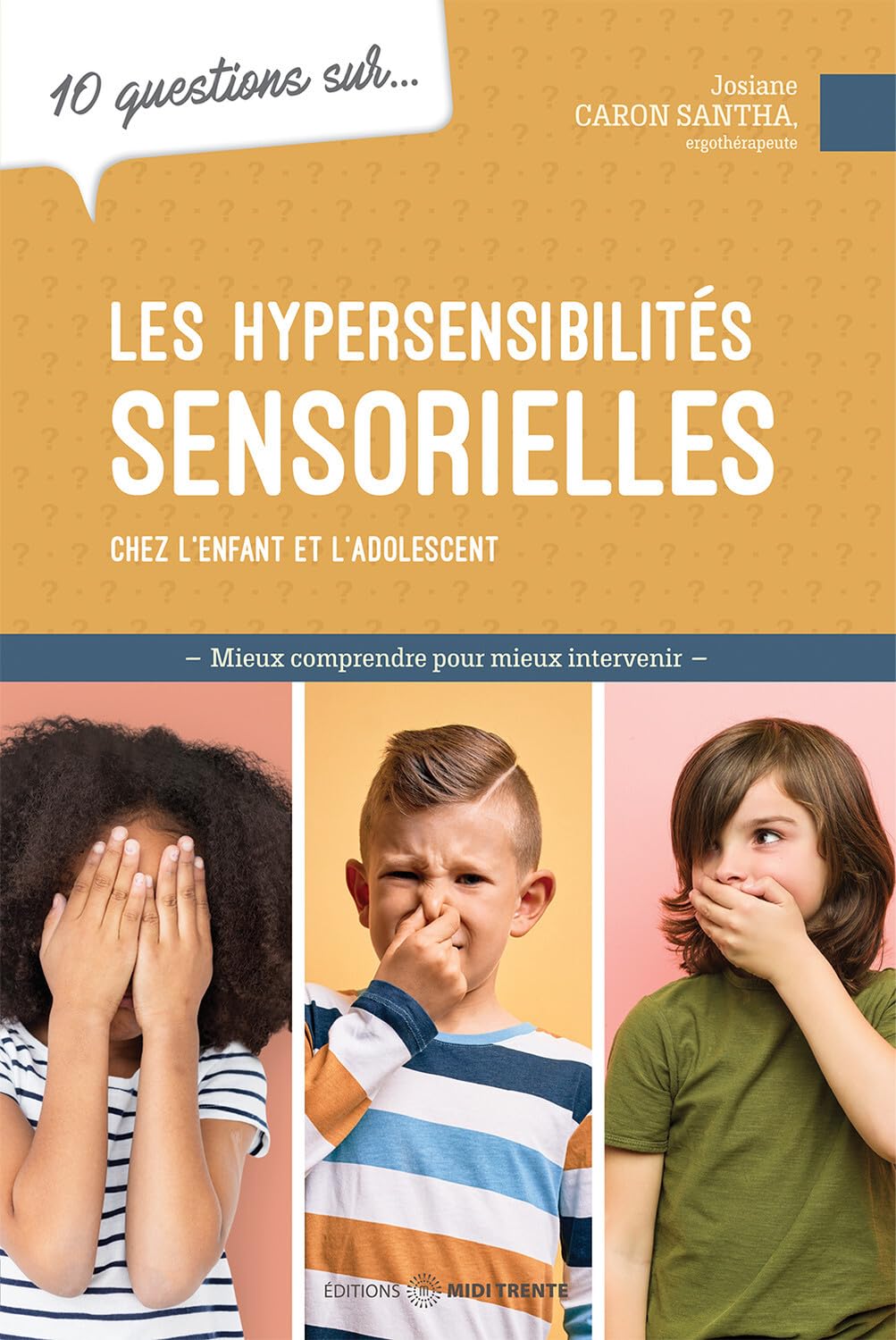 Les hypersensibilités sensorielles chez l'enfant et l'adolescent - 10 questions sur... Psychology