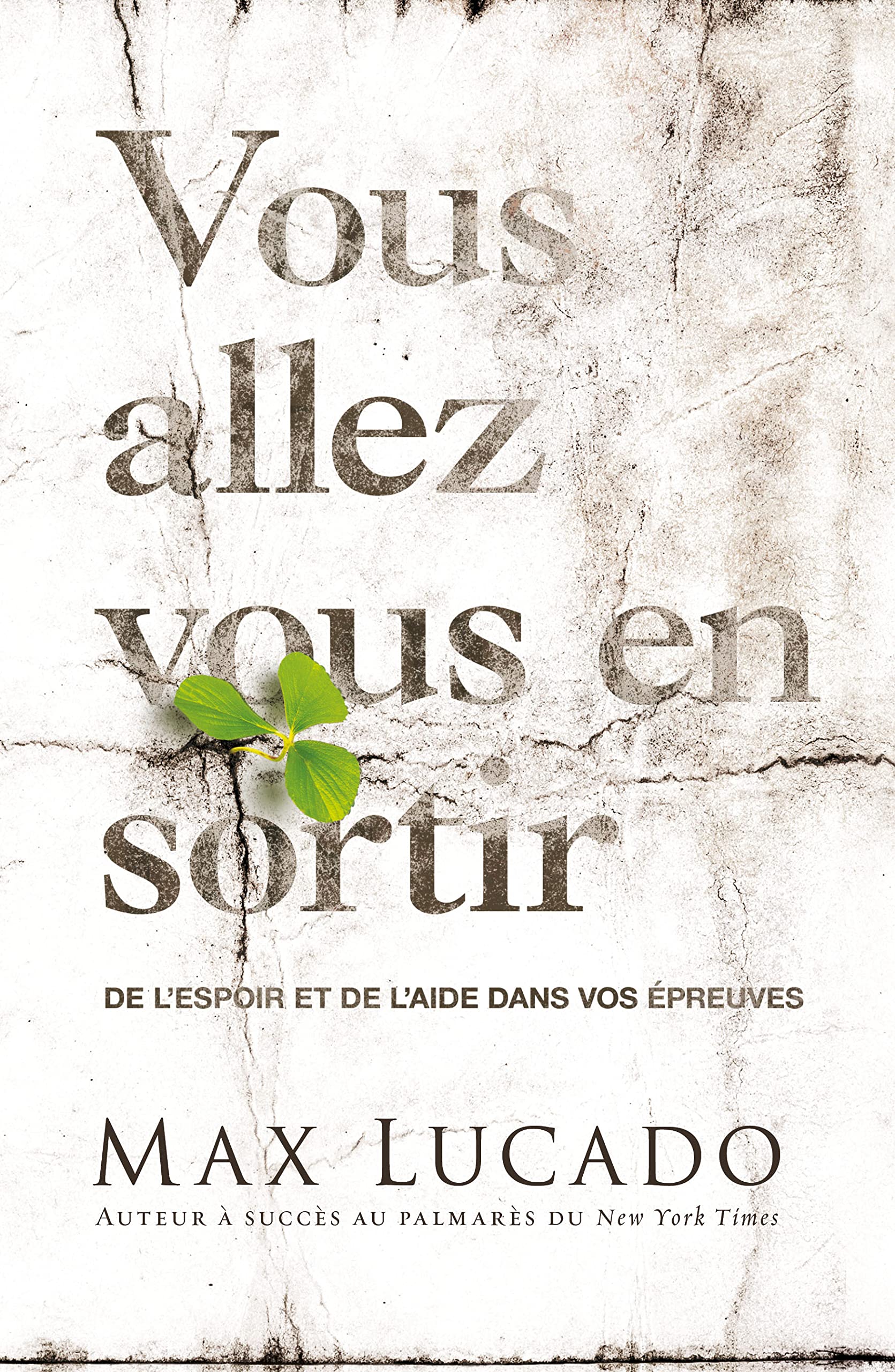 Vous allez vous en sortir: De l'espoir et de l'aide dans vos épreuves Books