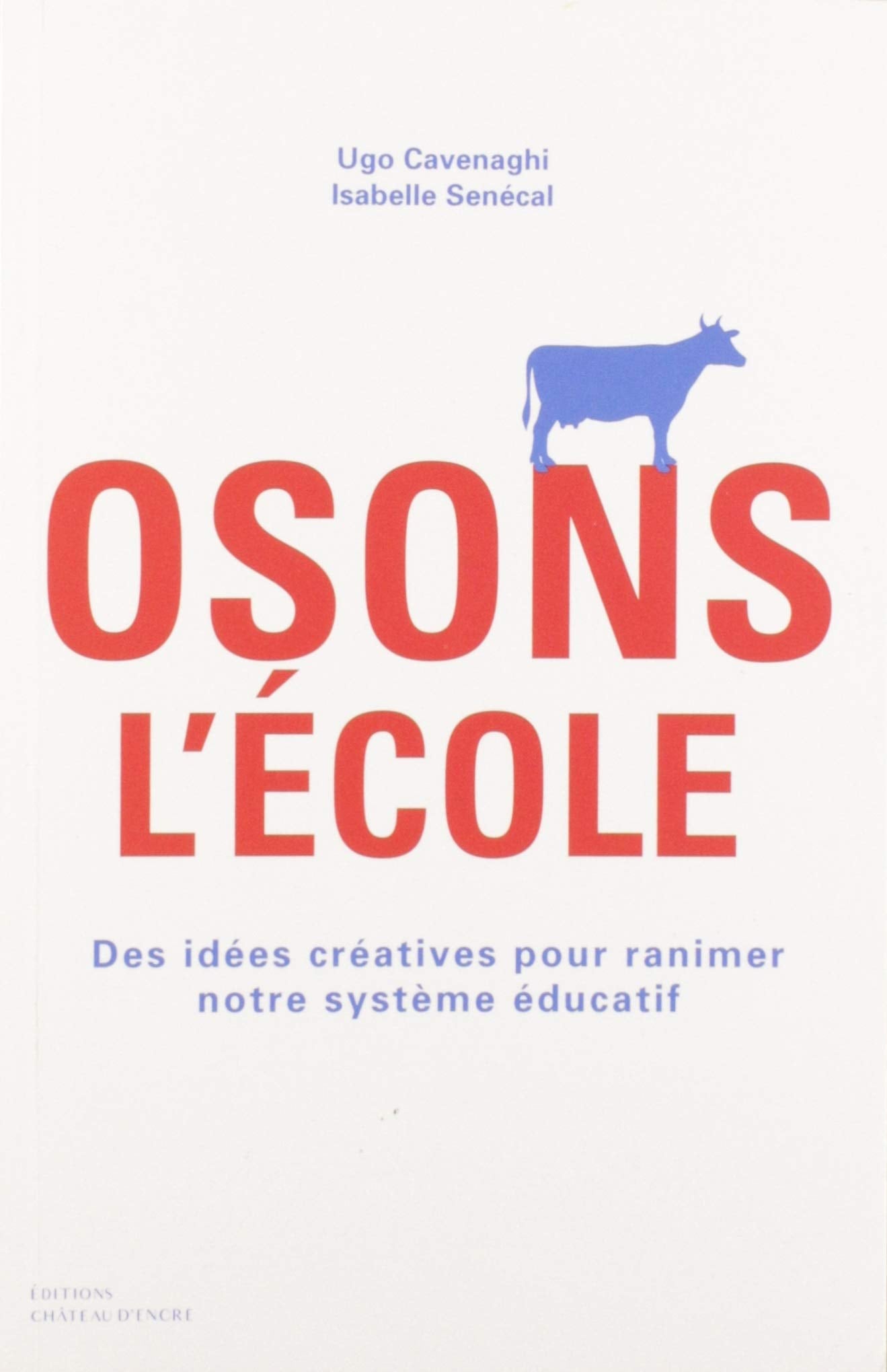 Osons l'école: Des idées créatives pour ranimer notre système éducatif book