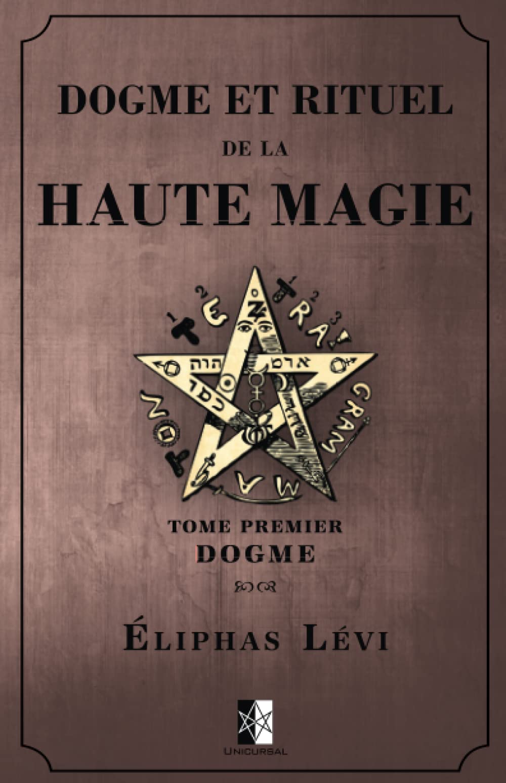 Dogme et Rituel de la Haute Magie: Tome Premier: Dogme book