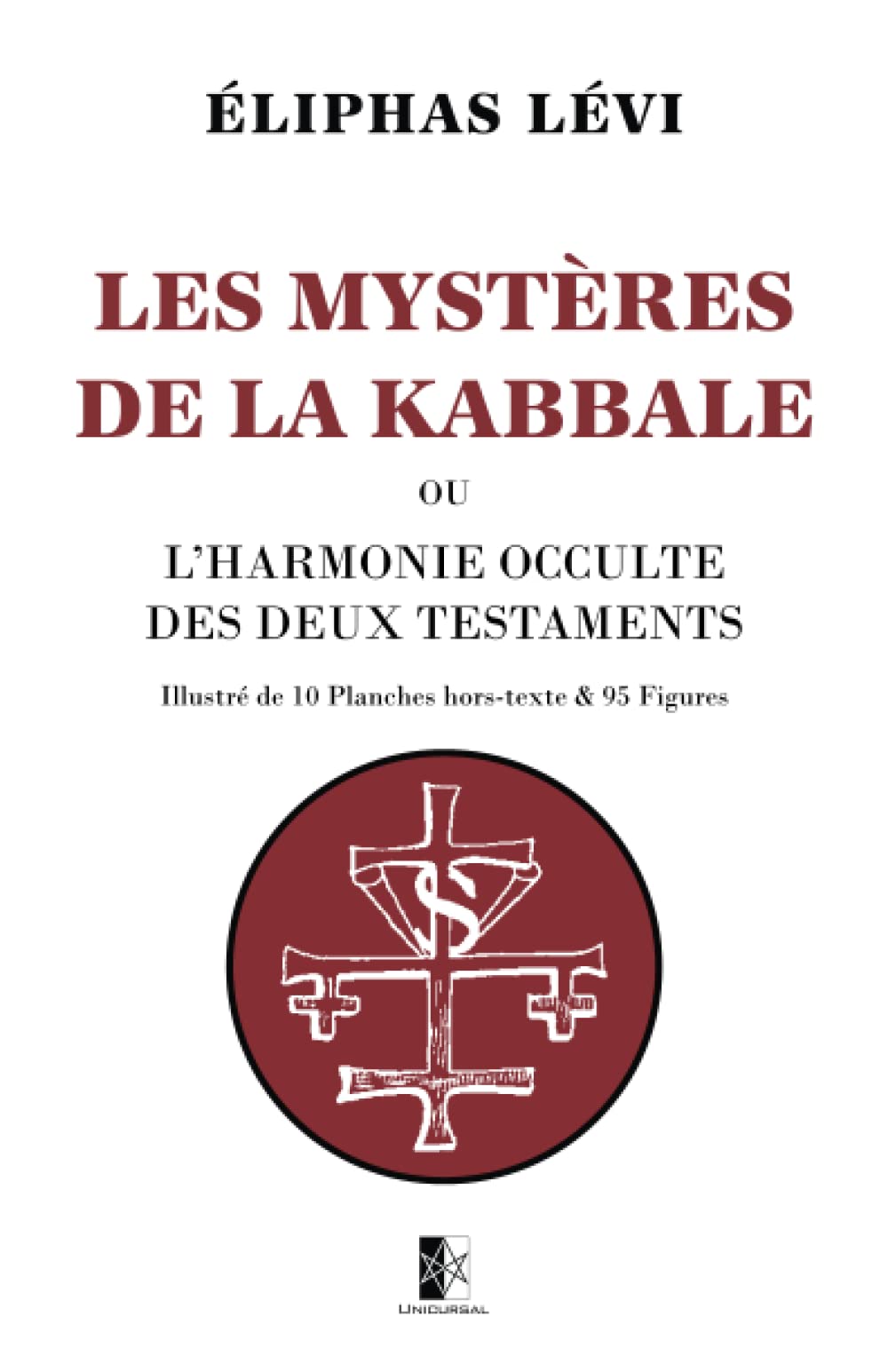 Les Mystères de la Kabbale: ou l'harmonie occulte des deux Testaments Religion & Esotericism