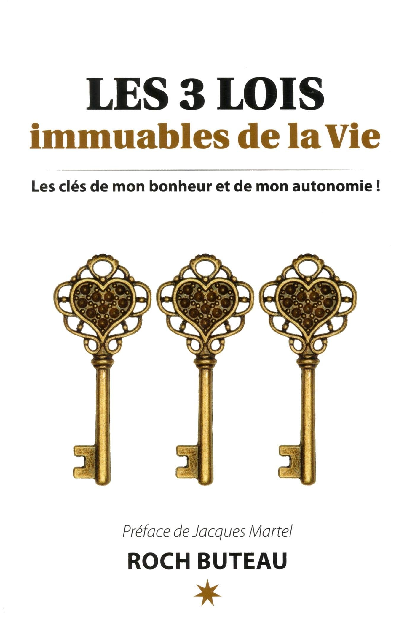 Les 3 Lois immuables de la Vie - Les clés de mon bonheur et de mon autonomie ! Books