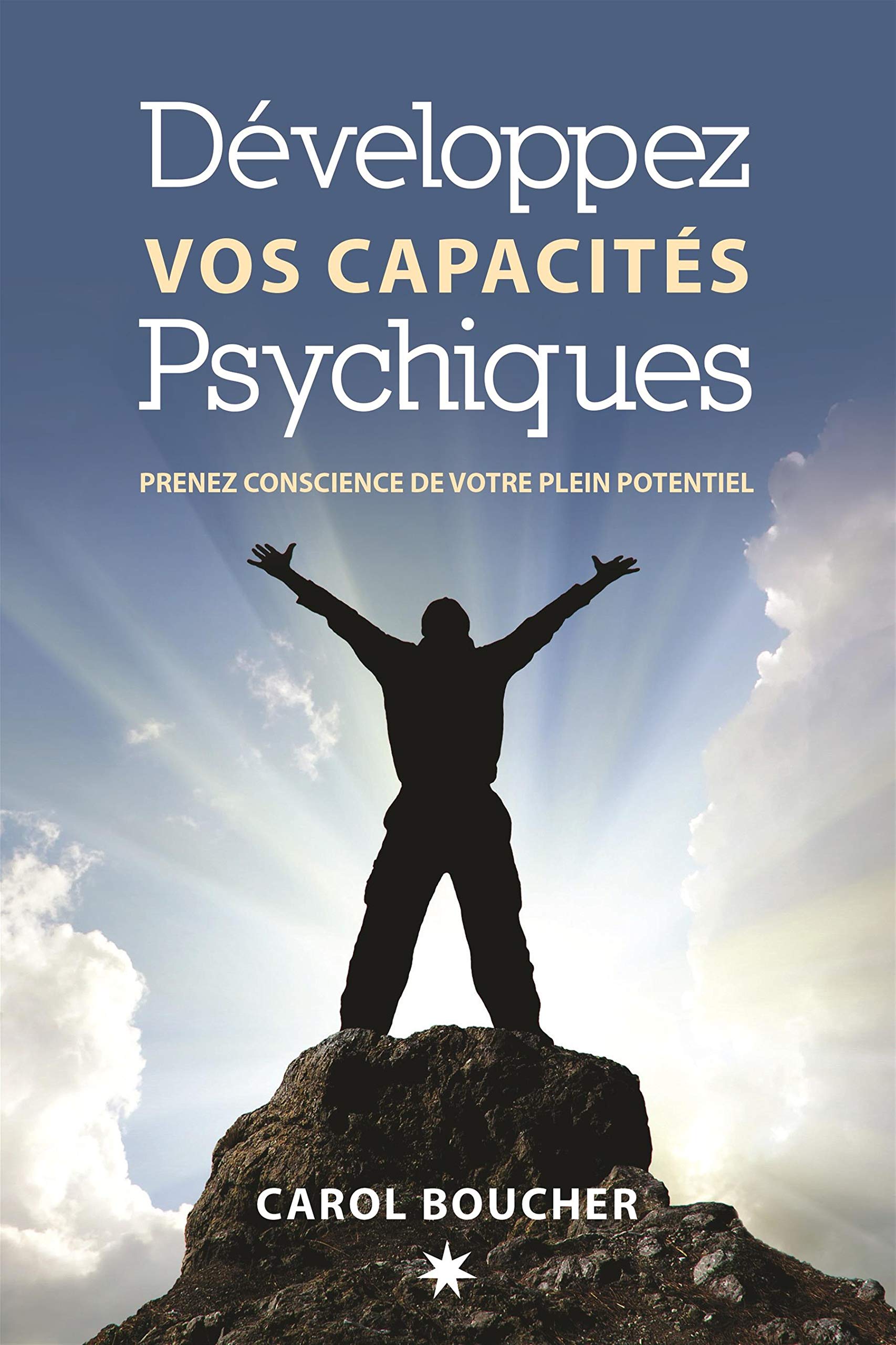Développez vos capacités psychiques - Prenez conscience de votre plein potentiel Books