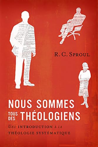 Nous sommes tous des théologiens: Une introduction à la théologie systématique Religion & Esotericism