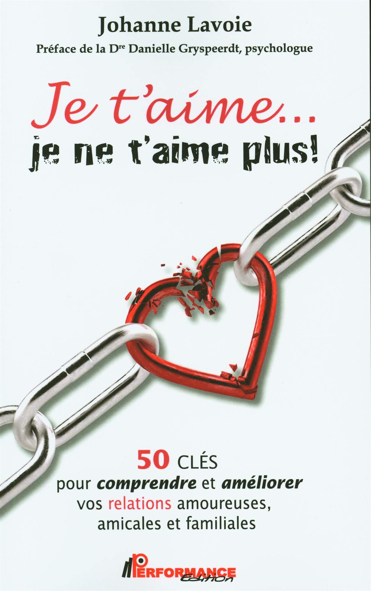Je t'aime... je ne t'aime plus ! 50 clés pour comprendre et améliorer... Lifestyle