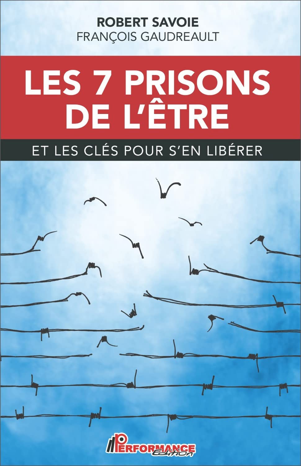 Les 7 prisons de l'être et les clés pour s'en libérer Books
