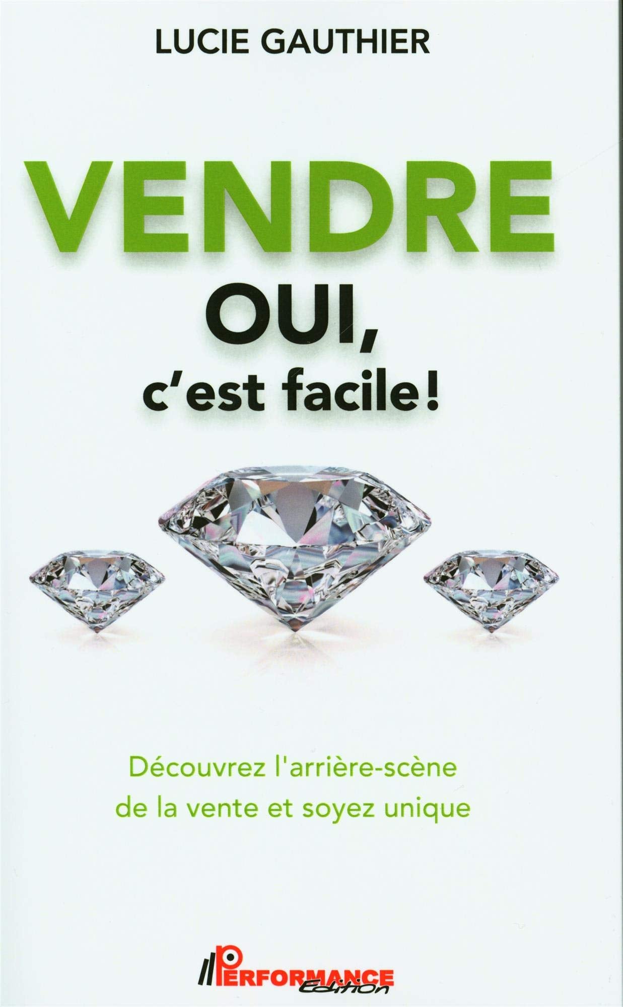 Vendre - Oui c'est facile ! Découvrez l'arrière-scène de la vente et soyez unique book