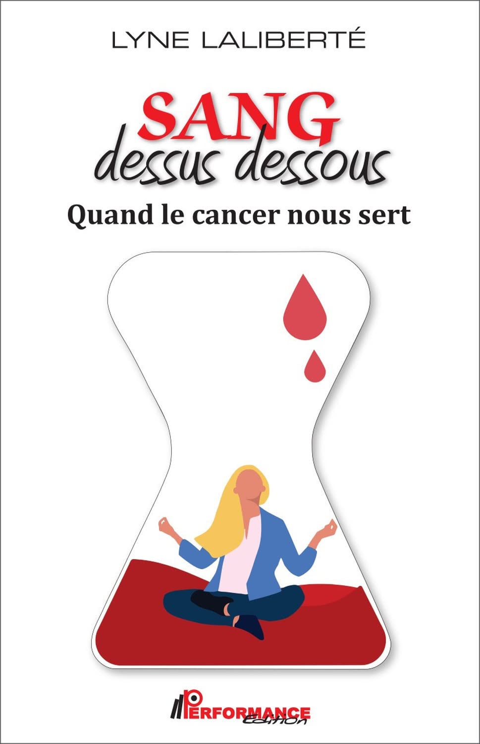 Sang dessus dessous - Quand le cancer nous sert Books