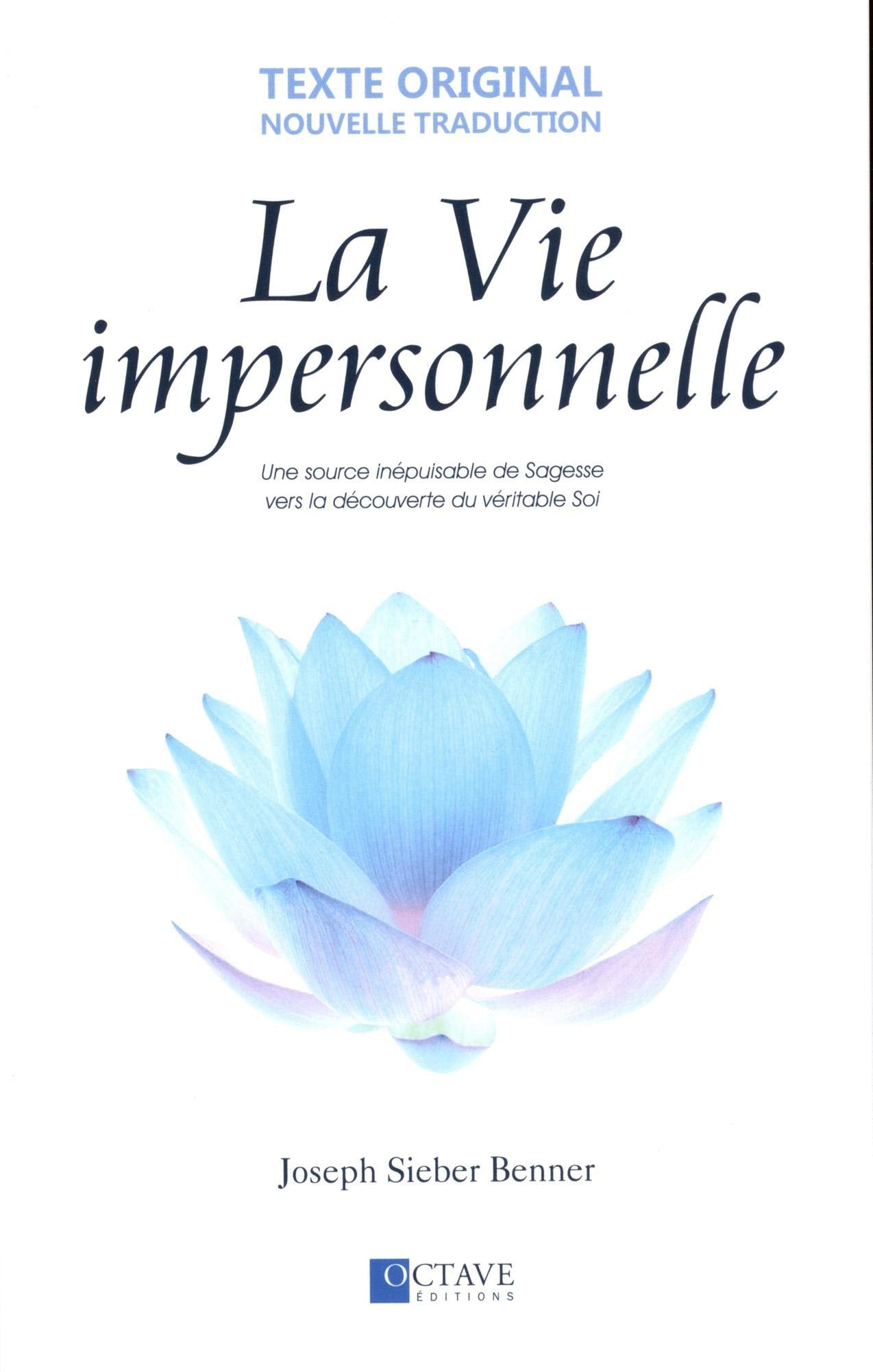La Vie impersonnelle - Une source inépuisable de Sagesse vers la découverte du véritable Soi Books