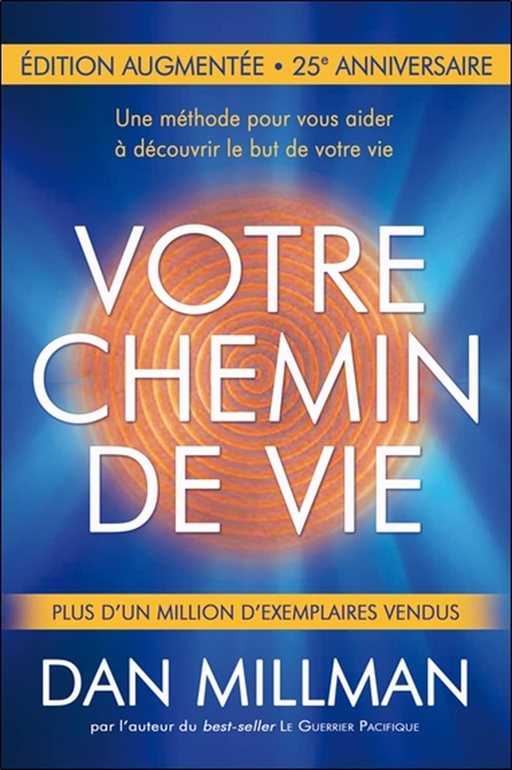 Votre chemin de vie - Une méthode pour vous aider à découvrir le but de votre vie - Nouvelle édition Religion & Esotericism