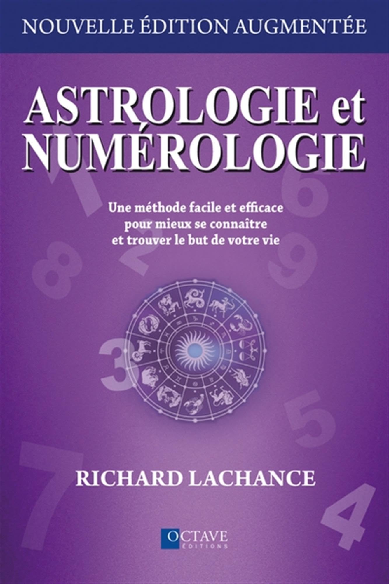 Astrologie et numérologie - Une méthode facile et efficace pour mieux se connaître et trouver le but de votre vie Religion & Esotericism