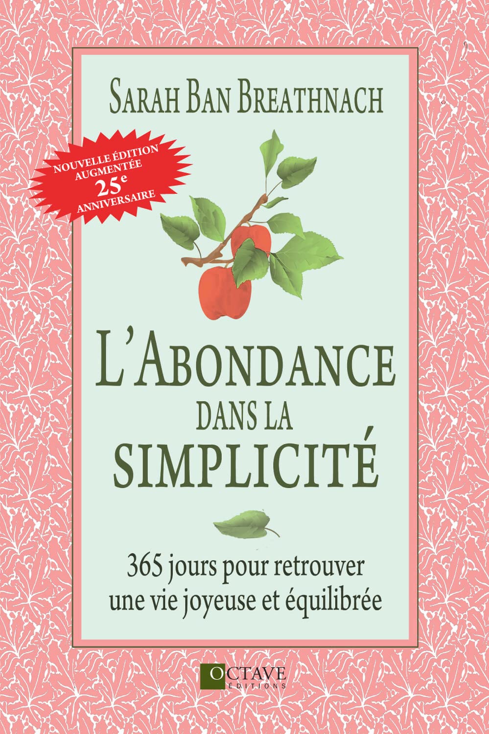 L'abondance dans la simplicité - 365 jours pour retrouver une vie joyeuse et équilibrée: 365 jours pour retrouver une vie joyeuse et equilibrée Books