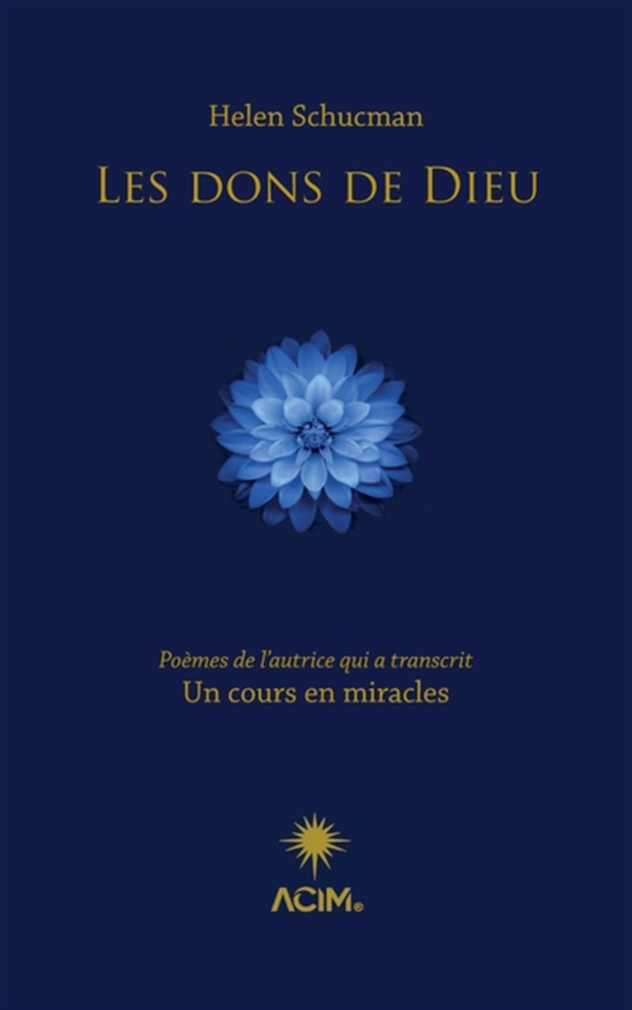 Les dons de Dieu - Poèmes de l'autrice qui a transcrit Un cours en miracles book