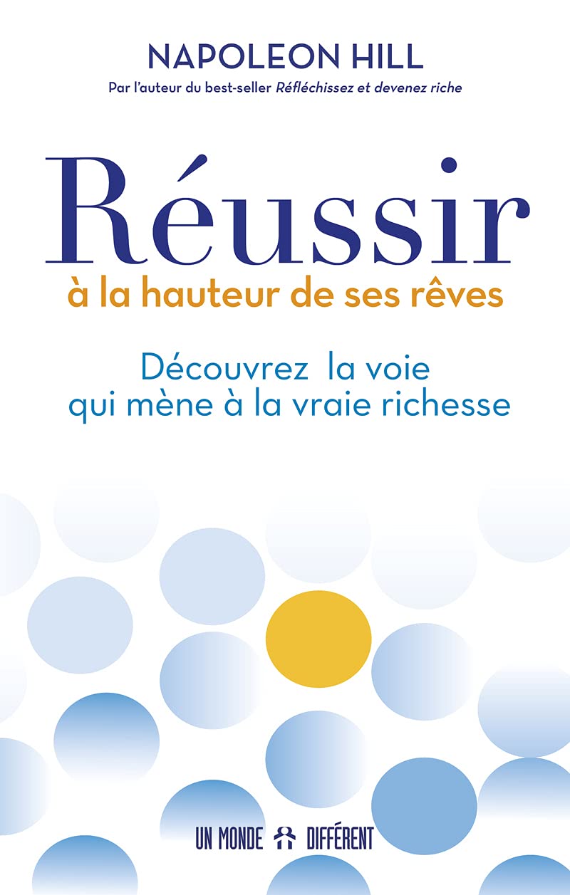 Réussir à la hauteur de ses rêves - Découvrez la voie qui mène à la vraie richesse Business & Technology