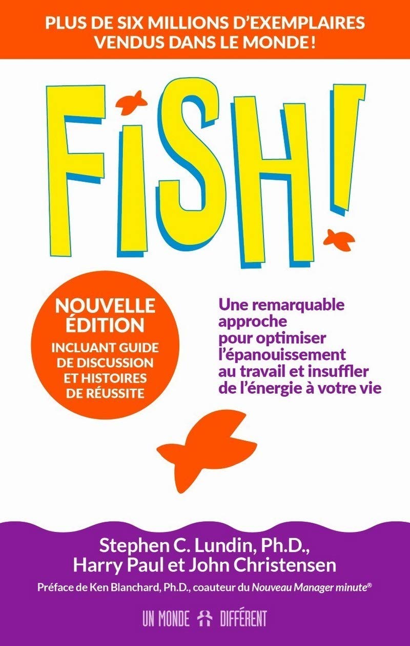 FISH - édition 20ème anniversaire: Une remarquable approche pour optimiser l'épanouissement au travail et insuffler de l'énergie à votre vie Business, Finance & Career