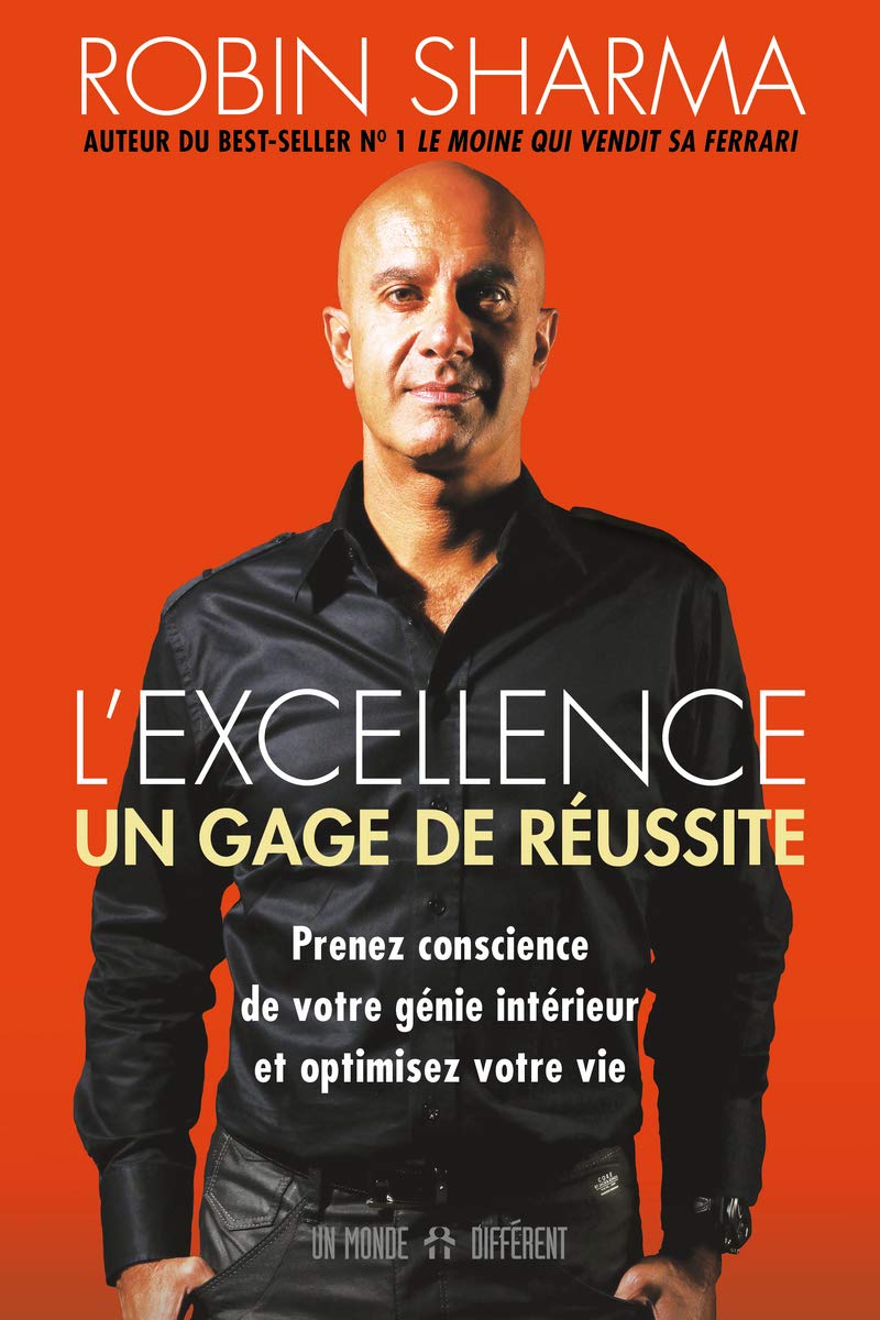 L'excellence, un gage de réussite - Prenez conscience de votre génie intérieur et optimisez votre vi: Prenez conscience de votre génie intérieur et optimisez votre vie book