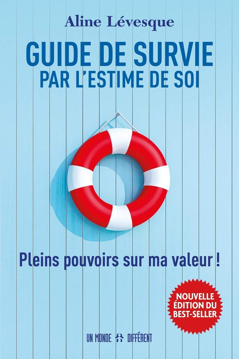 Guide de survie par l'estime de soi - Nouvelle édition: Pleins pouvoirs sur ma valeur ! Partnership & Love