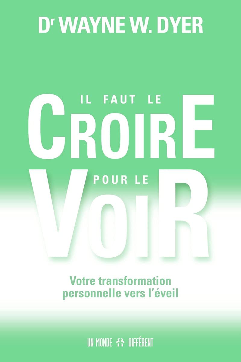 Il faut le croire pour le voir - Votre transformation personnelle vers l'éveil Partnership & Love