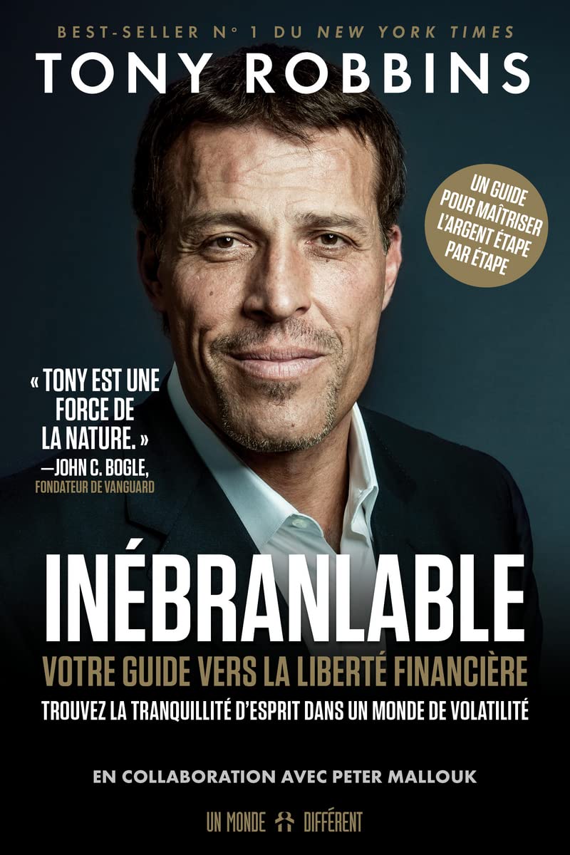 Inébranlable - Votre guide vers la liberté financière: Votre guide vers la liberté financière. Trouvez la tranquillité d'esprit dans un monde de volatilité Business, Finance & Career