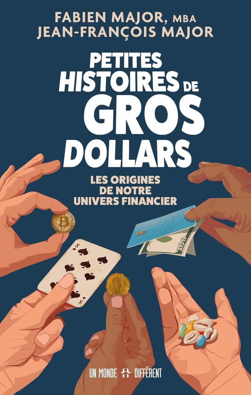 Petites histoires de gros dollars - Les Origines de notre univers financier Business, Finance & Career