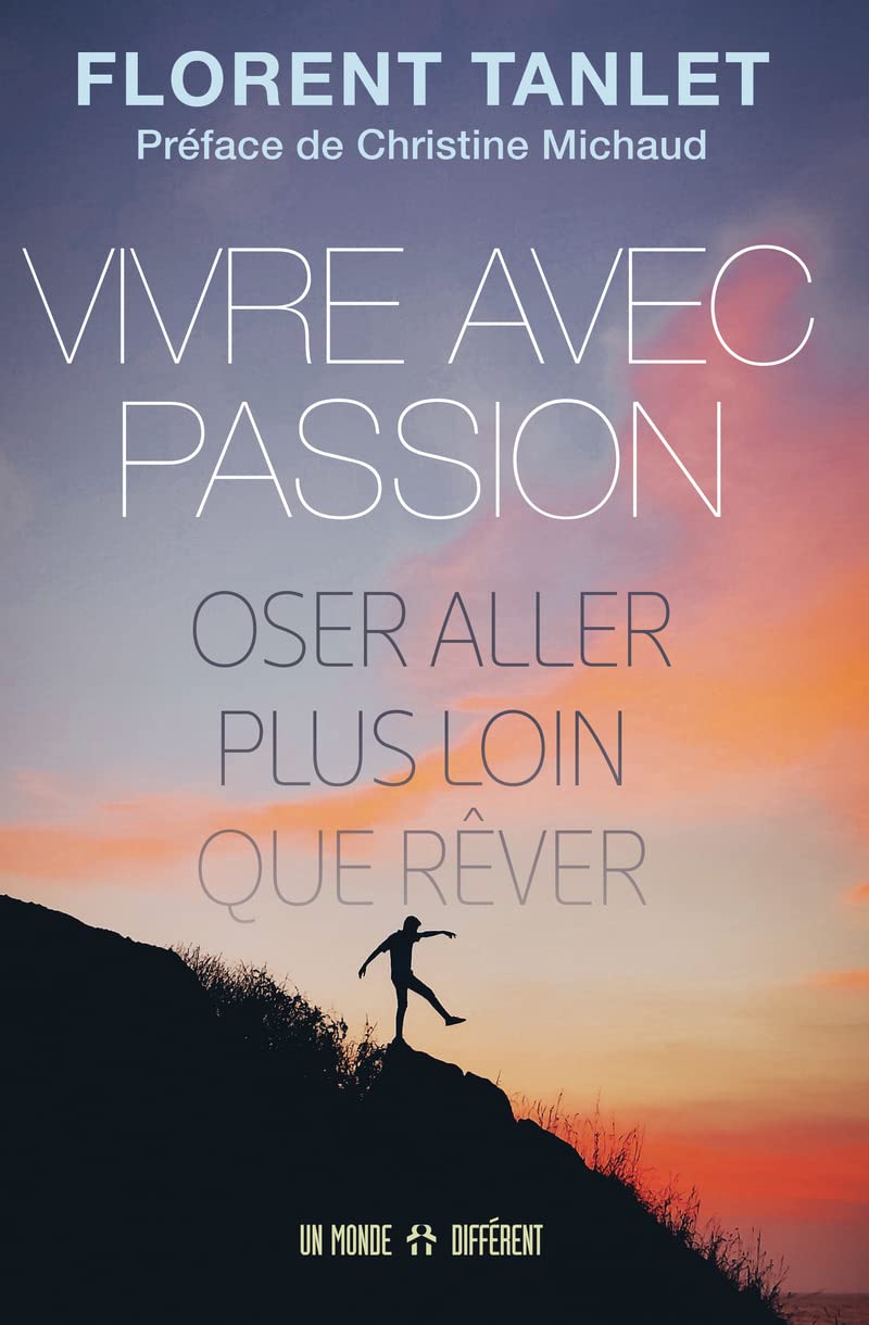 VIVRE AVEC PASSION: Oser aller plus loin que rêver book