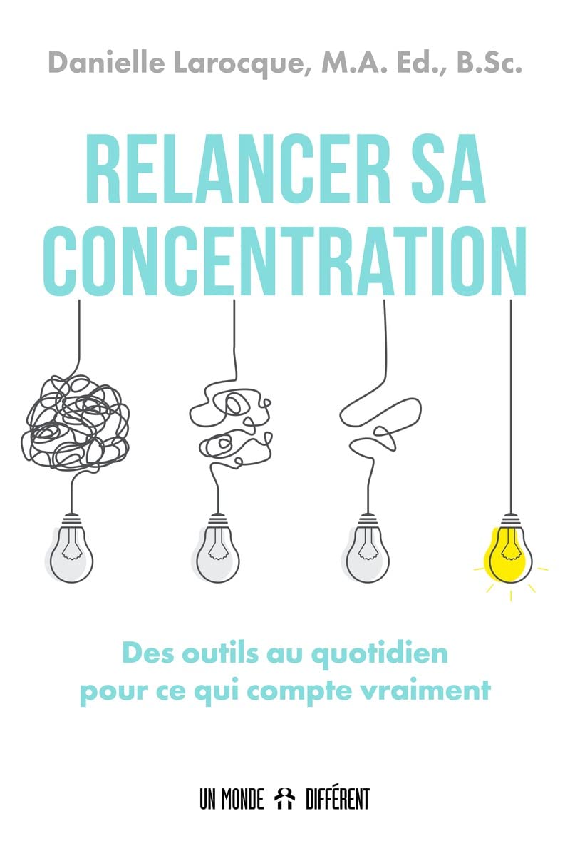 Relancer sa concentration: Des outils au quotidien pour ce qui compte vraiment book