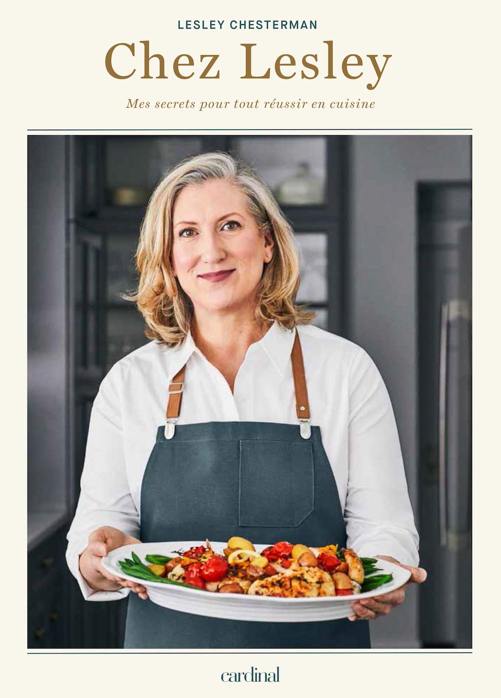 Chez Lesley. Mes secrets pour tout réussir en cuisine Books